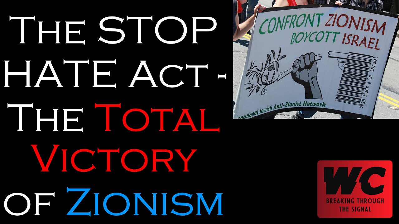 The STOP HATE Act - The Total Victory of Zionism