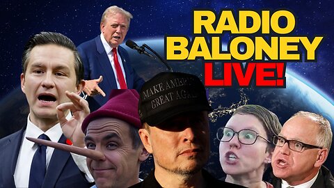 Radio Baloney Live! Tesla Terror, Canadian Election, Marx Carney, Poilievre, Trump Tariffs