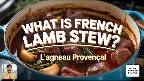 What Makes French Lamb Stew So Irresistible? ‘Provençal’ Secret?