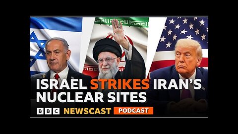 Why did Israel target Iran with strikes now and how involved was Donald Trump? | BBC Newscast