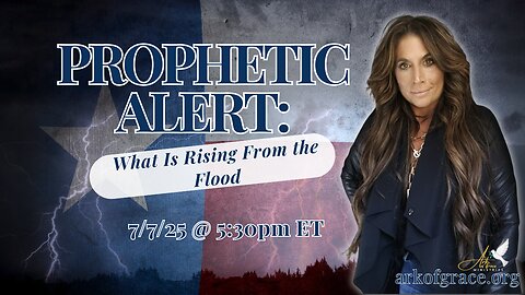 Prophetic Alert: What is Rising from the Flood