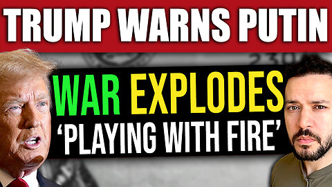 Trump Warns Putin: 'Playing with Fire' as Ukraine War Explodes in 2025