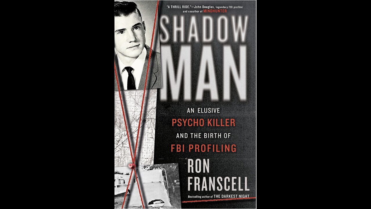 ShadowMan: An Elusive Psycho Killer and the Birth of FBI Profiling with Author Ron Franscell. (2022)