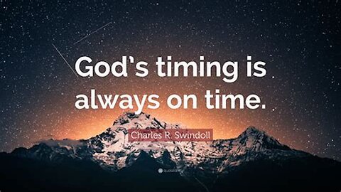 God's Will Is Not Only About What It Is Also TIMING