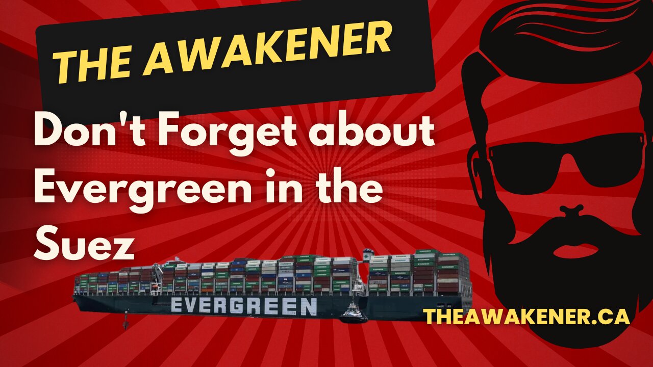 Don't Forget Evergreen in the Suez Canal