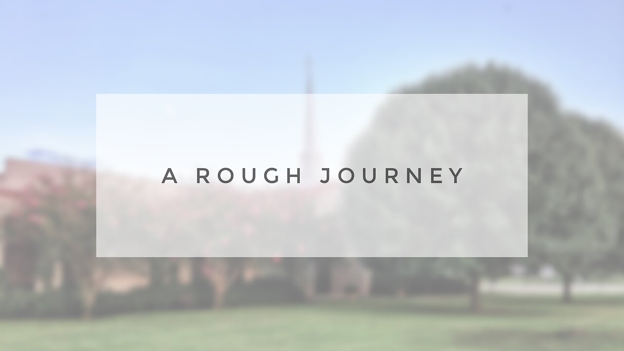Sunday Sermon - A Rough Journey