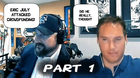 Response to Chad Larsson's Interview with Ethan Van Sciver Pt 1: Did Eric July Attack Crowdfunding?