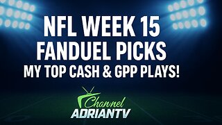 NFL WEEK 15 FANDUEL PICKS 💰 MY TOP CASH & GPP PLAYS! | CHANNELADRIANTV