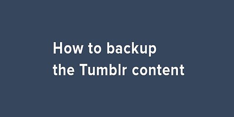 How to backup your Tumblr blog (2026) - Onmoneyline