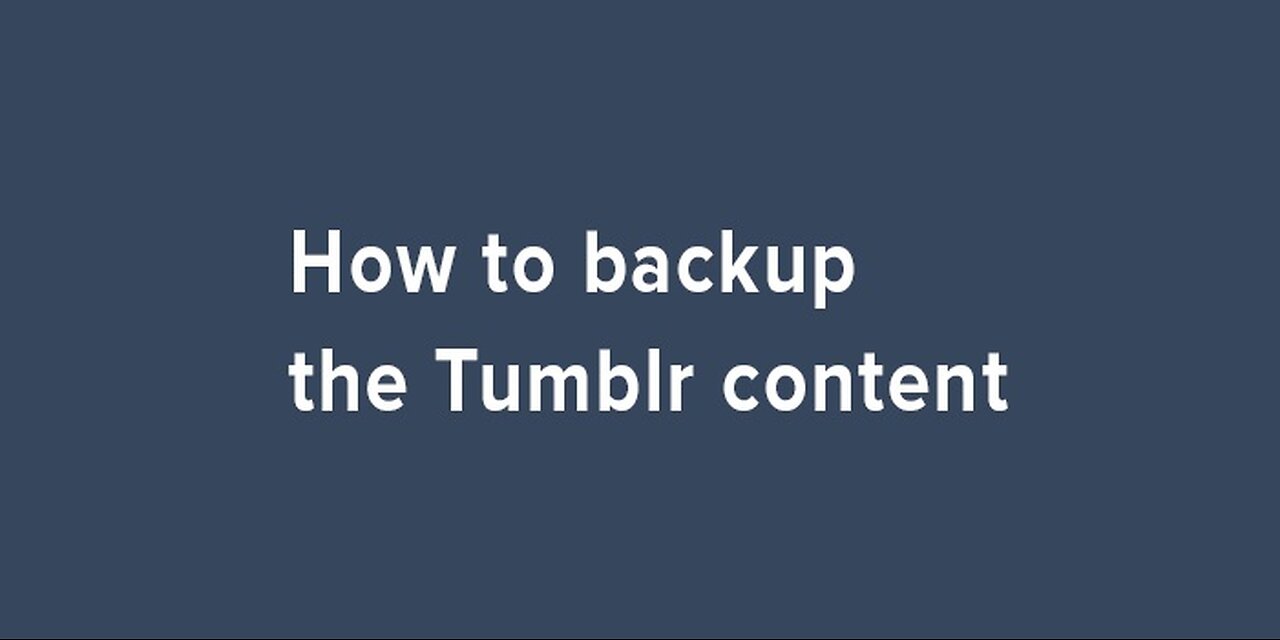 How to backup your Tumblr blog (2026) - Onmoneyline