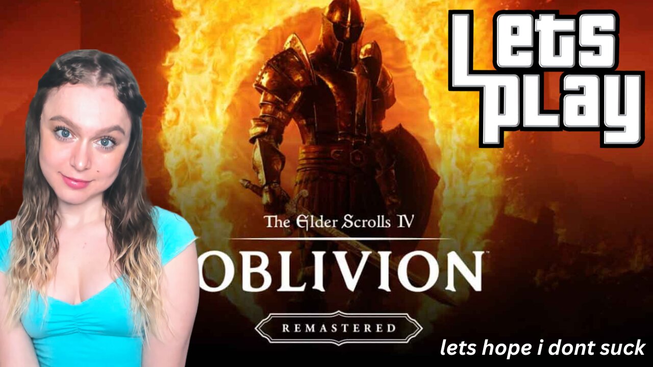 playing Elder Scrolls IV: Oblivion Remastered for the First Time