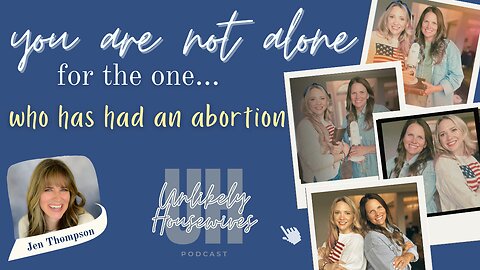 For The One...Who Has Had an Abortion