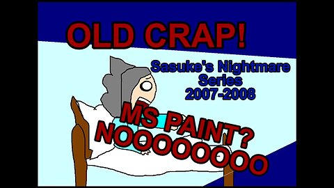 Jax Presents OLD CRAP: Sasuke's Nightmare Series
