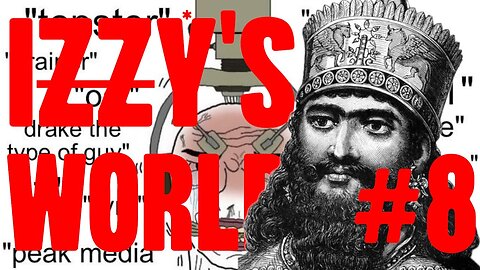 Izzy's World # 8 - Fake Spiritual Etymology, Babylon Lineage's, Nebuchadnezzar, Nimrod, Bible Talk