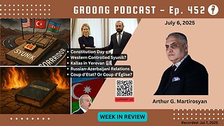 Arthur Martirosyan - Constitution, Western Controlled Syunik, Church Crackdown, KitchenSink | Ep 452