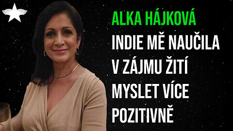 Alka Hájková: Indie mě naučila v zájmu žití myslet více pozitivně