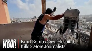 Israel Bombs Gaza Hospital Killing 5 Journalists