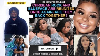 Chrisean Rock and Blueface are REUNITED once again- are they back TOGETHER?