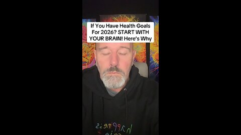 If You Have Health Goals For 2026? START WITH YOUR BRAIN! Here’s Why