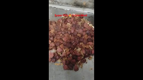 Fire Prison Meals Part 2