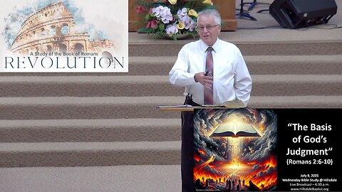 “The Basis of God’s Judgment” (Romans 2:6-10), Wednesday Bible study, July 9, 2025