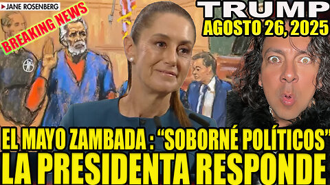 LA PRESIDENTA RESPONDE AL MAYO ZAMBADA "SOBORNÉ POLITICOS POR 50 AÑOS"