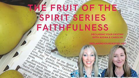 THE FRUIT OF THE SPIRIT - FAITHFULNESS
