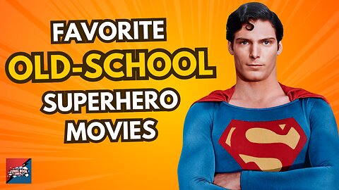 Favorite Old-School Superhero Movies