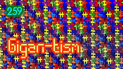 Midnight Oblivion Pt 259: Gigan-tism