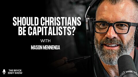 Mason Mennenga: Should Christians Be Capitalists?