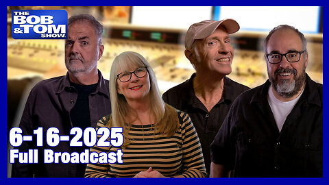 The Bob and Tom Show June 16, 2025