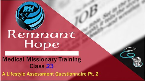 2019 Medical Missionary Training Class 23: A Lifestyle Assessment Questionnaire Pt. 1