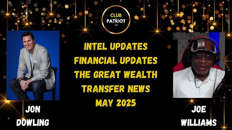 Jon Dowling & Joe Williams Intel & Financial Updates May 2025
