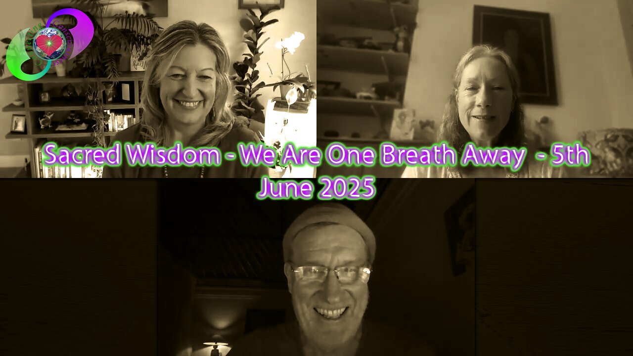Sacred Wisdom - We Are One Breath Away - 5th June 2025