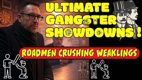 Ultimate Gangster Showdowns | ROADMEN Crushing Weaklings