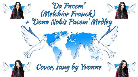 'Da Pacem' canon by Melchior Franck + 'Dona Nobis Pacem' Medley – Cover, sung by Yvonne