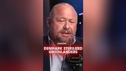 Alex Jones: Denmark Sterilized Greenlanders - 1/20/26