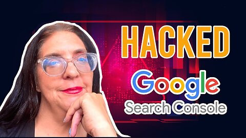 Hacked Google Search Console