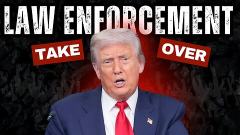 Trump Takes Over DC Law Enforcement