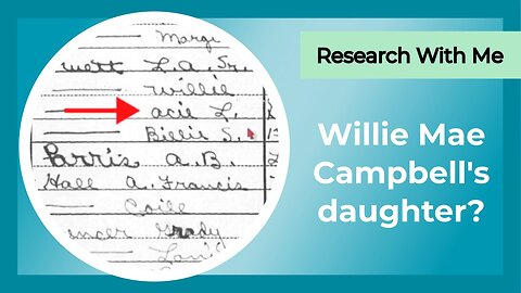 Research with me: Willie Mae Campbell (1898) and her children?