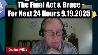 9.19.2025, The Final Act & Brace For Next 24 Hours