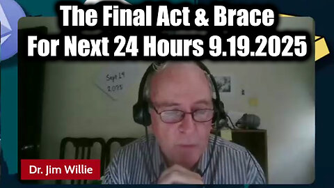 9.19.2025, The Final Act & Brace For Next 24 Hours