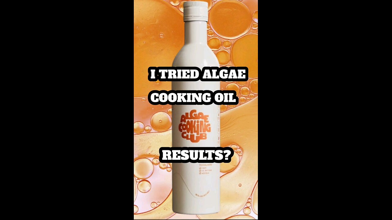 first time using algae cooking oil