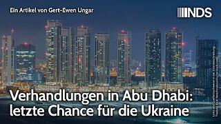 Verhandlungen in Abu Dhabi: letzte Chance für die Ukraine | Gert-Ewen Ungar | NDS-Podcast