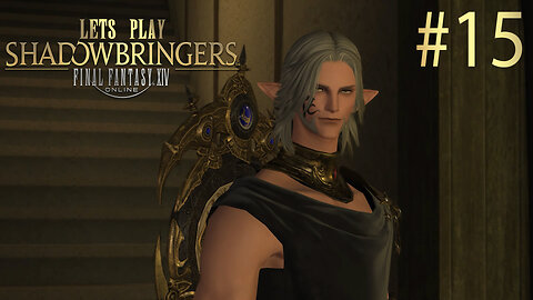 Let's Play Final Fantasy XIV SHADOWBRINGERS Ep 15
