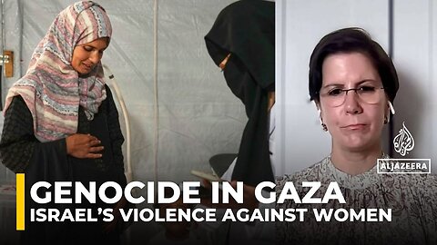 UN expert says Israel is committing 'femi-genocide' in Gaza