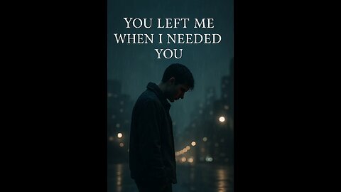 "You left me when I needed you" #sadreels #crywithme #brokenheart #sadromance #goodbyeforever #viral