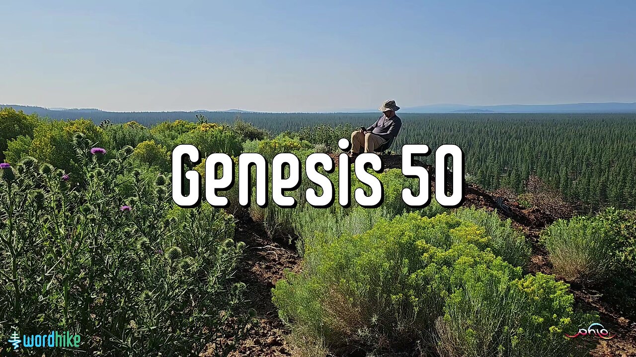 Genesis 50, Bible Reading in Nature, BSB