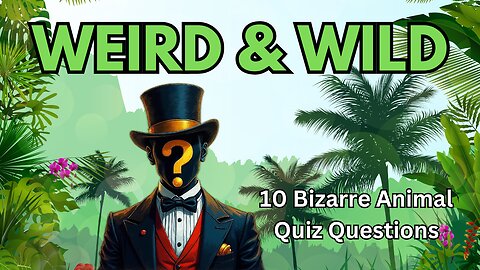 🦄 WEIRD & WILD Quiz: 10 Bizarre Animal Facts That Will Blow Your Mind! 🤯🌍