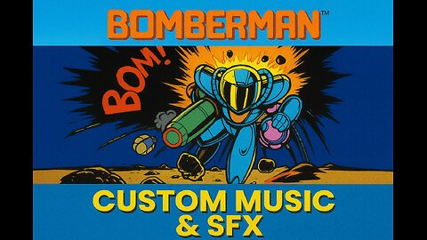 Bomberman (NES) - Custom Music & Sound FX